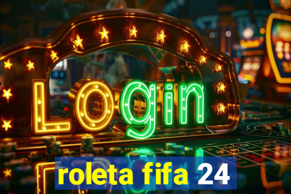 roleta fifa 24